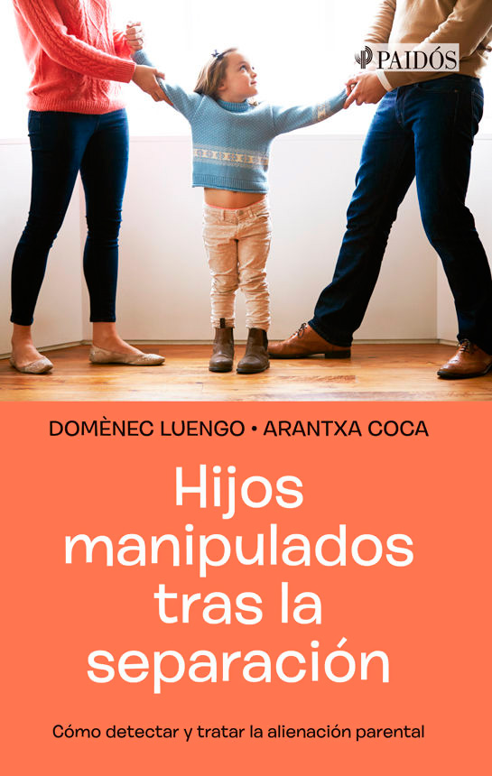 Hijos Manipulados Tras la Separación - Domènec Luengo y Arantxa Coca Vila